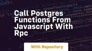 Call postgres functions from javascript with rpc