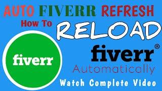 Use Auto Refresh On Fiverr 2022 | Auto Fiverr Refresh Extension|