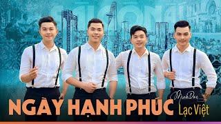 🟡 Nhóm LẠC VIỆT •  NGÀY HẠNH PHÚC (Minh Đức) | OFFICIAL MUSIC VIDEO