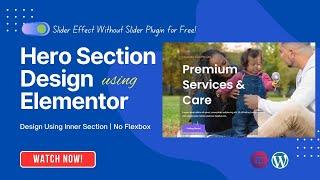 Design Hero Section using Elementor Free |  Slider Effect | Easy WordPress Tutorial 2024