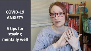 COVID 19 ANXIETY | 5 tips for staying mentally well during the Coronavirus pandemic