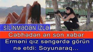 Ermeni qiz sengerde gorun ne etdi: SILINMEDEN IZLEYIN