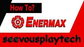 How to with Enermax?