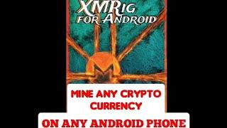 MINE ANY CRYPTO CURRENCY ON AN ANDROID WITH XMRIG FOR ANDROID: TUTORIAL