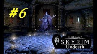 TES 5. SKYRIM - Undeath (Мод. дополнение) Прохождение #6 "Я ЛИЧ!"