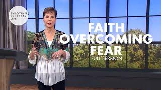 Faith Overcoming Fear-FULL SERMON | Joyce Meyer