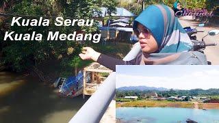 Sekitar Kuala Serau Kuala Medang Pahang