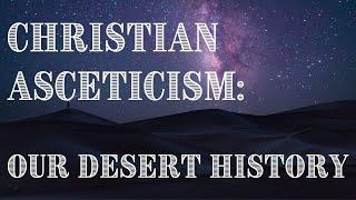 Early Christian Asceticism and Self-Denial | Discover Christian Mysticism with Jon Adams