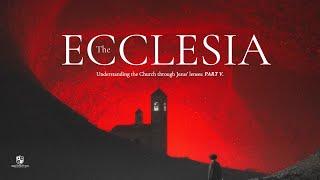 Kingdom School: The Ecclesia (Understanding the Church through Jesus' lenses) - Part 5