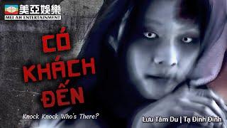 [Phim cuối tuần] Có Khách Đến (Knock Knock Who's There?) Lưu Tâm Du | Tạ Đình Đình | Mei Ah Movie