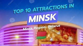 Top 10  Attractions in Minsk, Belarus 