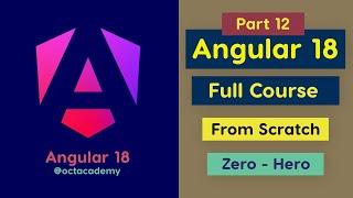 Angular 18 Full Course (Part 12) - Complete Zero to Hero Angular 18 full Tutorial