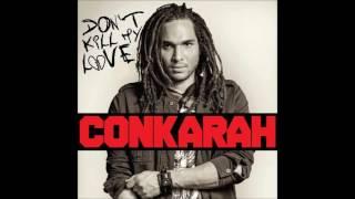 CONKARAH - Don't Kill My Love [Reggae 2016]