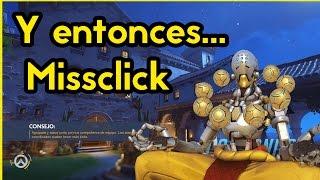 Y Entonces el Missclick... Overwatch Competitivo [HDMarkez]