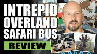 Intrepid African Safari Overland Tour Bus Review