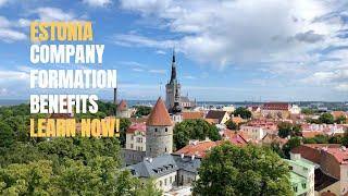 Why Incorporate Your Business in Estonia? | Top Advantages Explained