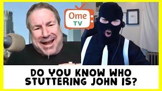 OmeTV Chat Experiment: Do YOU Know Who Stuttering John Is?