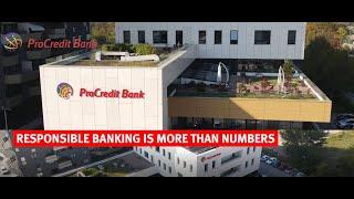 ProCredit Bank - Responsible banking is more than numbers