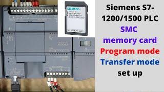 Siemens S7-1200/1500 PLC SMC memory card, program mode, transfer mode set up. English