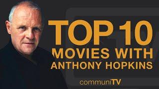 Top 10 Anthony Hopkins Movies