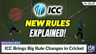ICC Brings Big Rule Changes in Cricket | ISH News