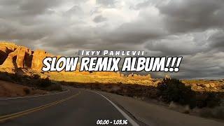 01,02,03? The Best Slow Remix Mashup Ikyy Pahlevii Full Album Terbaru