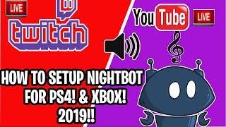 HOW TO SETUP NIGHTBOT FOR YOUTUBE/TWITCH LIVE STREAMS 2019 (PS4 & XBOX)