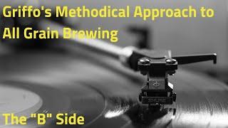 The "B" Side of All Grain Brewing | My Method of Madness