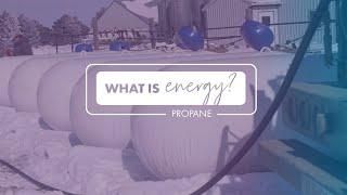 What is Energy? Propane