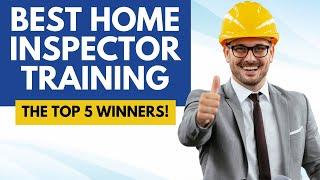 Best Home Inspector Training Schools - 5 Best Home Inspection Certification Training Courses