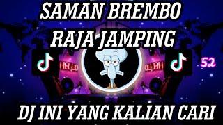 DJ SAMAN BREMBO RAJA JAMPING JEDAG JEDUG MENGKANE SOUND VIRAL TIKTOK 2022