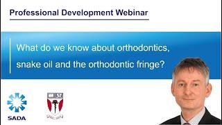 What do we know about orthodontics, snake oil & the orthodontic fringe? Prof Kevin O’Brien (WEB108)