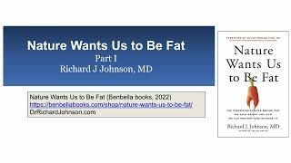 Prof. Richard Johnson - 'Nature Wants Us To Be Fat - Part 1'