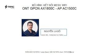 Mesh AP AX1500C với ONT GPON AX1800C