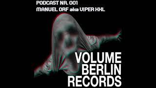 Volume Berlin Records PODCAST  Nr 001 by Manuel Orf aka  VIPER XXL