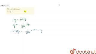 Fill in the blanks 750 g = __________ kg   | 7 | DECIMALS  | MATHS | ICSE | Doubtnut