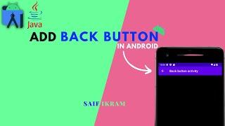 Create Back Button in Android Studio | in hindi | Saif ikram