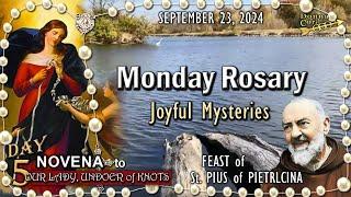 MONDAY RosaryFEAST of St. PADRE PIO, Day 5, MARY, UNDOER of KNOTS NOVENA, Joyful Mysteries SEPT 23