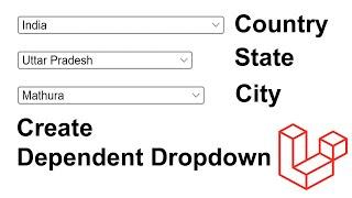 Fetch Country, State, and City Data and Create Dependent Dropdown In Laravel In Hindi