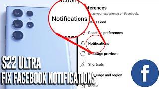 Samsung S22 Ultra - How to to fix Facebook Notifications - Customize Facebook notifications Pt. ii