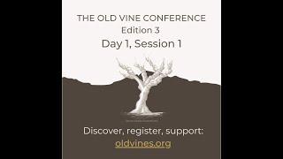 The Old Vine Conference Edition 3: Day 1, Session 1, with Derek Mossman Knapp