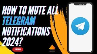 How to Mute All Telegram Notifications 2024?