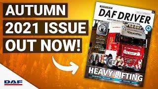 DAF Driver Magazine Autumn 2021 Issue Out Now!