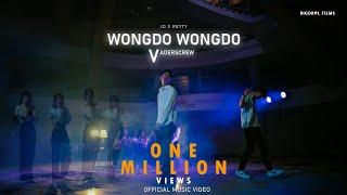 Wongdo Wongdo || Jd X Retty || Vaderscrew || Official Music Video || Rigdrol Films