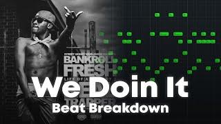 How 'We Doin It' by Bankroll Fresh Was Made