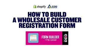 How to Build Wholesale Customer Registration Form | Form Builder Shopify App