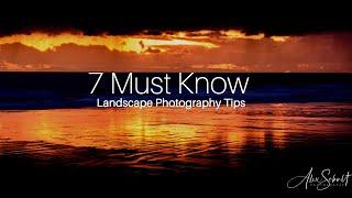 Landscape Photography - 7 Best Tips I've Learned of the Years