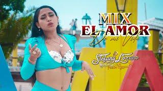 MIX EL AMOR  DE MI VIDA / STEFANY LOZANO Y SU PASION MORENA / VIDEO CLIP OFICIAL.