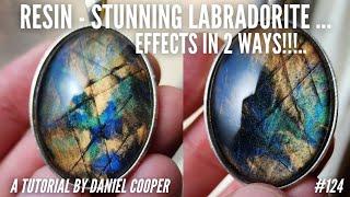 #124. Resin STUNNING LABRADORITE Effects In 2 Ways. A Tutorial by Daniel Cooper