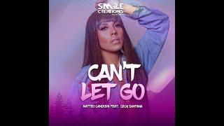 Can't Let Go - Matteo Candura feat. Cecy Santana